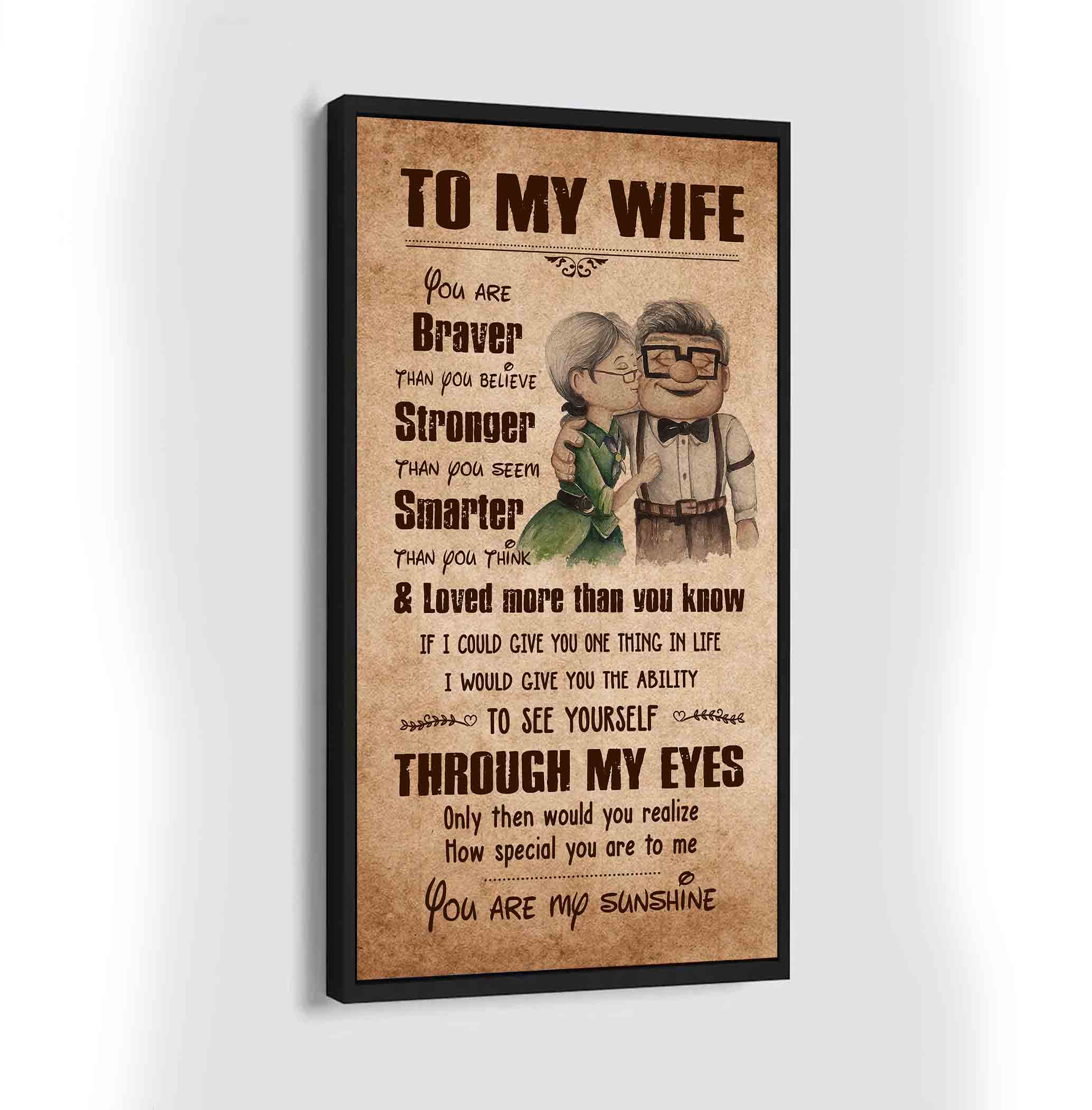 (X14) TO MY WIFE- You Are Braver Than You Believe-Carl & Ellie-UP - CANVAS POSTER