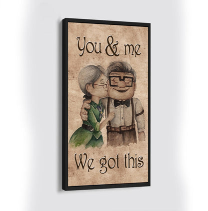 (U1) HUSBAND AND WIFE- YOU HAD ME WE GOT THIS-Carl & Ellie-UP - CANVAS POSTER
