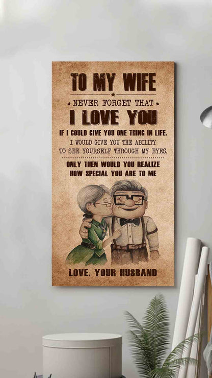 (X13)Carl & Ellie-UP- TO MY WIFE-NEVER FORGET THAT I LOVE YOU, I COULD GIVE YOU ONE THING IN LIFE-Carl & Ellie-UP - CANVAS POSTER