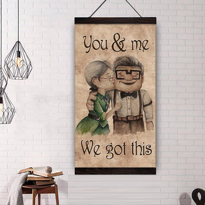 (U1) HUSBAND AND WIFE- YOU HAD ME WE GOT THIS-Carl & Ellie-UP - CANVAS POSTER