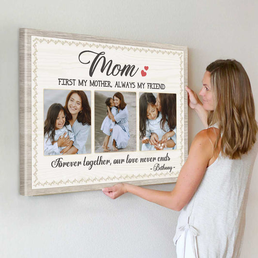 (M39) -MOM- FIRST MY MOTHER ALWAYS MY FRIEND-HAPPY MOTHER'S DAY-CANVAS- POSTER