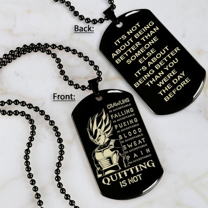 QT1 Dog Tag Two Side - Quitting Is Not- Dragon ball - Goku Vegeta- Soldier - Naruto - Engraved Dog Necklace All Style