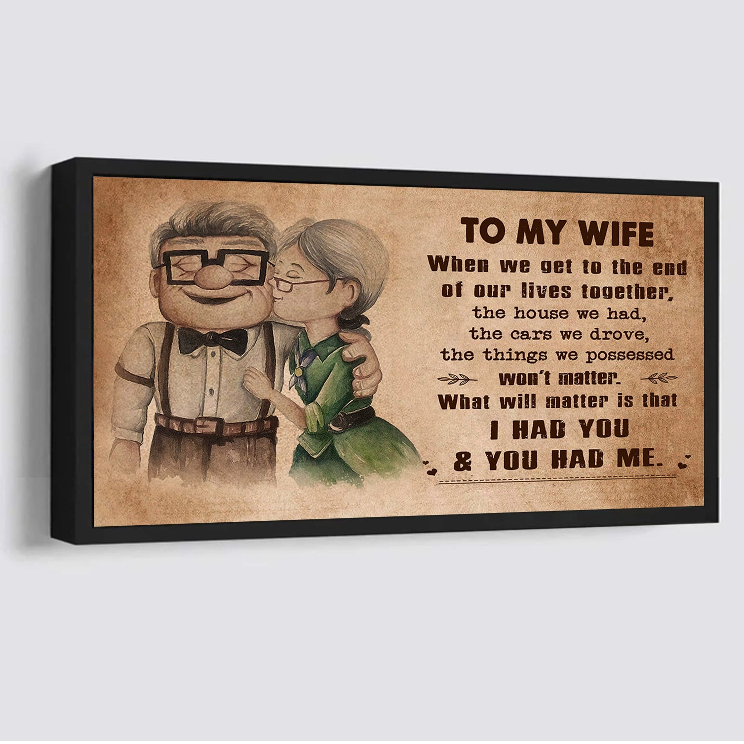 (X7) Carl & Ellie-UP - TO MY WIFE-I HAD YOU - CANVAS - POSTER