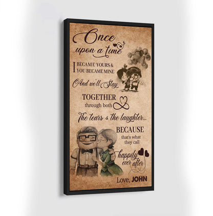 (T2) Carl & Ellie-UP (2009 film) - ONCE UPON A TIME- I BECAME YOURS & YOU BECAME MINE- I FOUND MISSING PEACE- CANVAS - POSTER