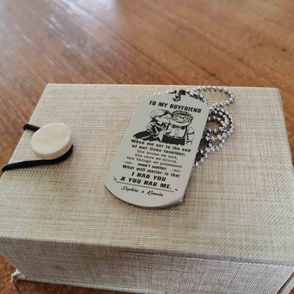 TO MY HUSBAND - BOYFRIEND-I HAD YOU AND YOU HAD ME-CARL & ELLIE-UP - DOG TAG