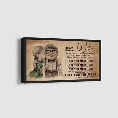(X30) TO MY WIFE-I HAD YOU AND YOU HAD ME-Carl & Ellie-UP - CANVAS POSTER