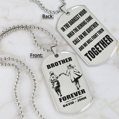 Call on me Brother BR3 - Brother Forever - Dragon ball Goku Vegeta - Soldier -Engraved Dog Tag Two Side