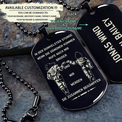 DRD008 - Call On Me Brother - German - Goku - Vegeta - Dragon Ball - Engrave Black Dog Tag