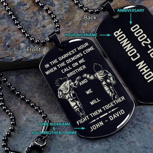 DRD010 - DRD013 - DRD024 - DRD025 - Call On Me Brother - It's Not Over When You Lose - It's Over When You Quit - Quitting Is Not - Goku - Vegeta - Super Saiyan Blue - Dragon Ball Dog Tag - Engrave Double Dog Tag
