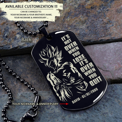 DRD024 - Call On Me Brother - It's Not Over When You Lose - It's Over When You Quit - Goku - Super Saiyan Blue - Dragon Ball Dog Tag - Engrave Double Black Dog Tag