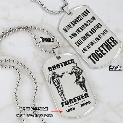 Call on me Brother BR3 - Brother Forever - Dragon ball Goku Vegeta - Soldier -Engraved Dog Tag Two Side