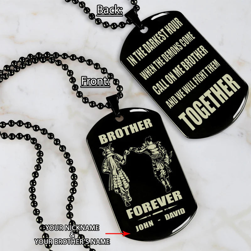 SD Call on me Brother - Brother Forever - Engraved Dog Tag Two Side