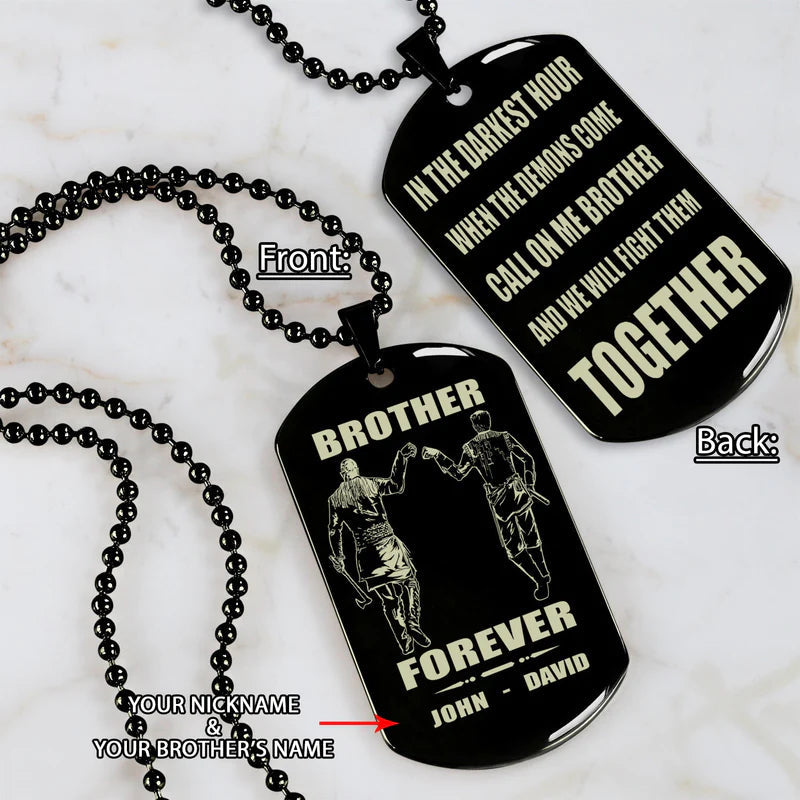 SD Call on me Brother - Brother Forever - Engraved Dog Tag Two Side