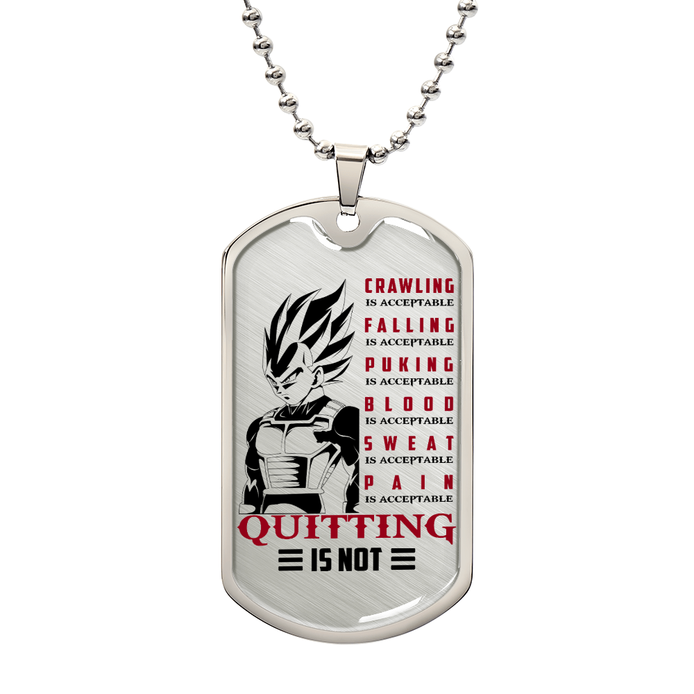 Dragon Ball - Quitting Is Not - Vegeta- Dragon Ball Dog Tag - Military Ball Chain - Luxury Dog Tag