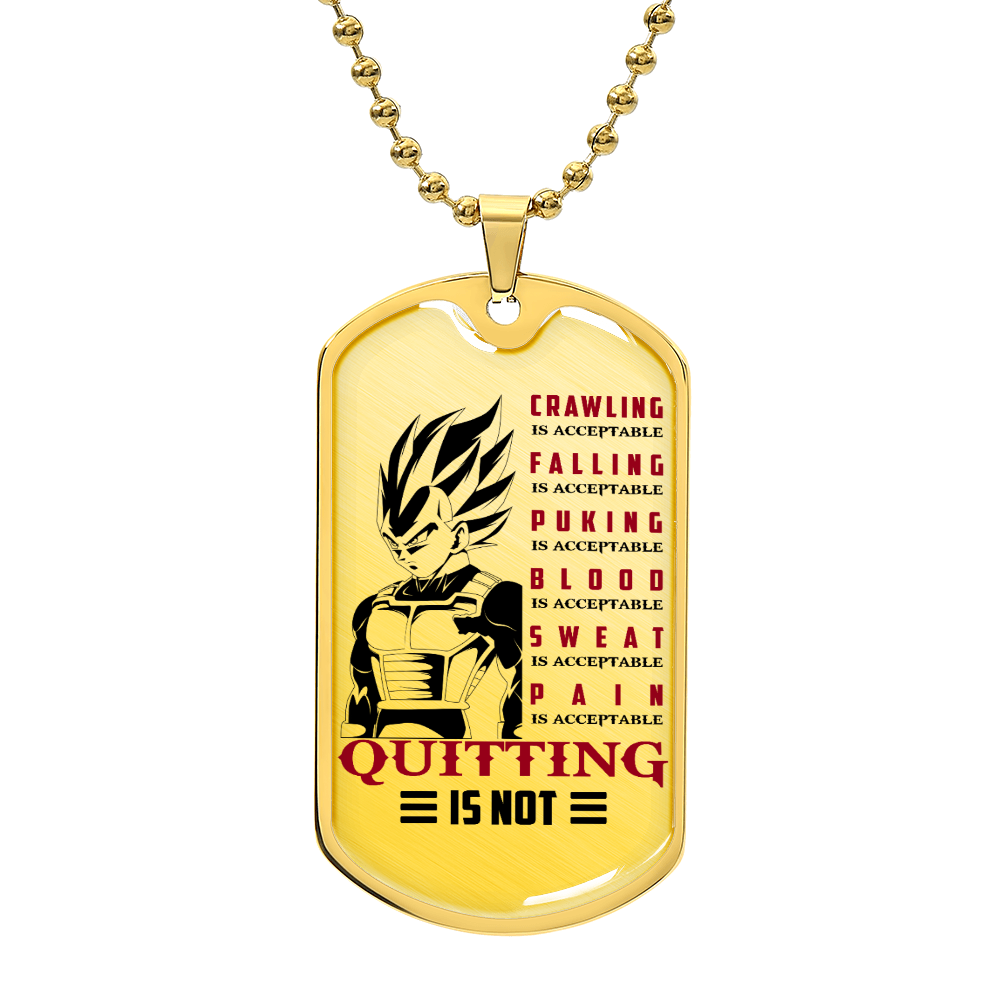 Dragon Ball - Quitting Is Not - Vegeta- Dragon Ball Dog Tag - Military Ball Chain - Luxury Dog Tag