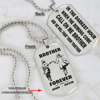 Call on me Brother BR3 - Brother Forever - Dragon ball Goku Vegeta - Soldier -Engraved Dog Tag Two Side